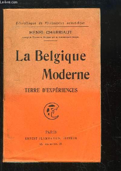 La Belgique Moderne. Terre d'expriences.