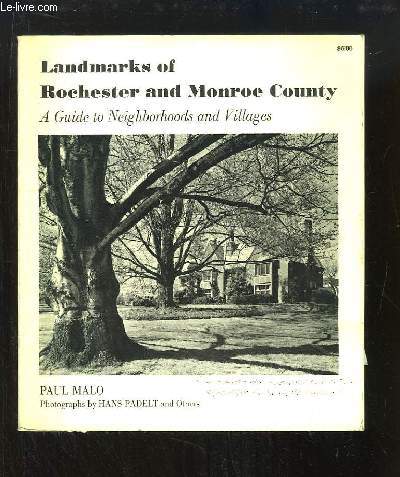 Landmarks of Rochester and Monroe County : A Guide to Neighborhoods and Villages.