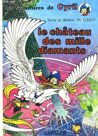 Le Chteau des mille diamants. Les aventures de Cyril.