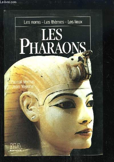 Les Pharaons. Les noms, les thmes, les lieux