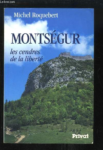 Montsgur, les cendres de la libert.