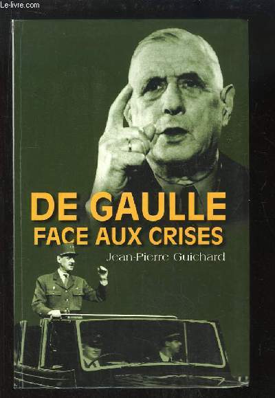 De Gaulle face aux crises.