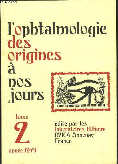 L'Ophtalmologie des origines  nos jours. TOME 2 : Anne 1979