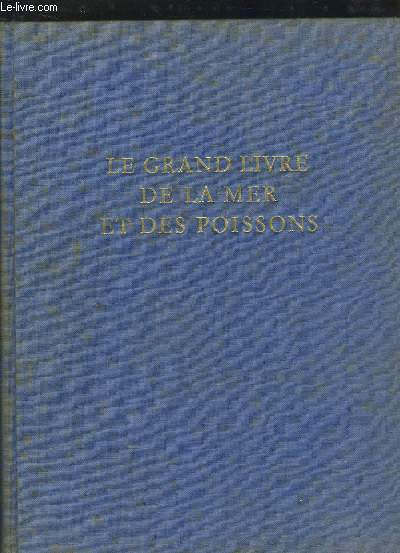 Le Grand Livre de la Mer et des Poissons. TOME 2 : La Pche.