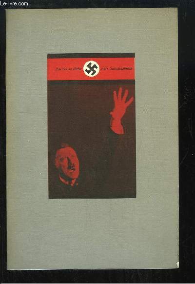 J'ai cru en Hitler. Suite iconographique.