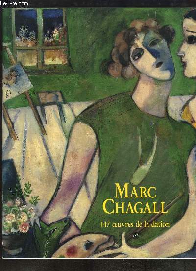 Marc Chagall, 147 oeuvres de la dation. Muse National Message Biblique Marc Chagall, Nice. 2 juillet - 3 octobre 1988.