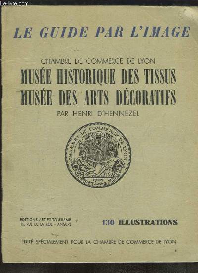 Muse historique des Tissus, Muse des Arts Dcoratifs. Chambre de Commerce de Lyon.
