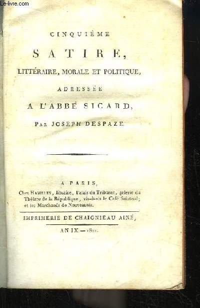 Cinquime Satire littraire, morale et politique adresse  l'Abb Sicard