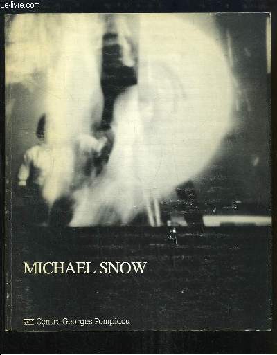 Michael Snow. Exposition du 13 dcembre 1978 au 29 janvier 1979