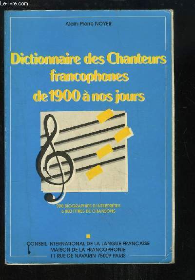 Dictionnaire des Chanteurs Francophones de 1900  nos jours.