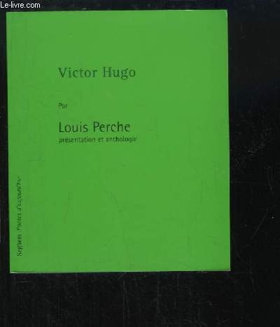 Victor Hugo. Prsentation et Anthologie.