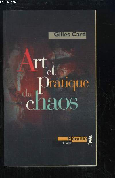 Art et Pratique du chaos.