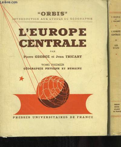 L'Europe Centrale. EN 2 TOMES : Gographie physique et humaine. Les Etats