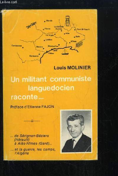 Un militant communiste languedocien raconte ... De Srignan-Bziers (Hrault)  Als-Nmes (Gard) ... et la guerre, les camps, l'Algrie.