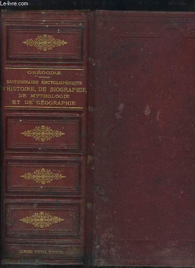 Dictionnaire encyclopdique d'Histoire, de Biographie, de Mythologie et de Gographie.