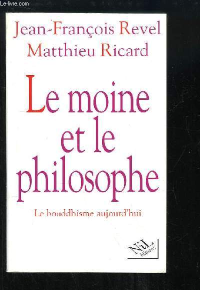 Le moine et le philosophe. Le bouddhisme aujourd'hui.