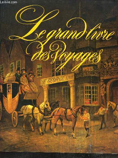 Le grand livre des Voyages. Histoire du progrs du voyage.