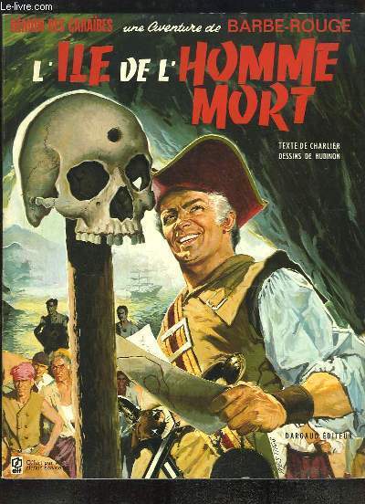 L'le de l'homme mort. Une aventure de Barbe-Rouge, dmon des Carabes.