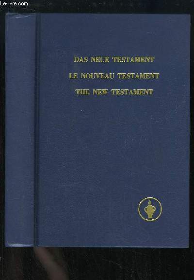 Le Nouveau Testament. Das Neue Testament. The New Testament.