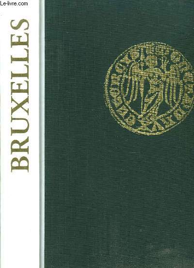 Bruxelles. Croissance d'une capitale.