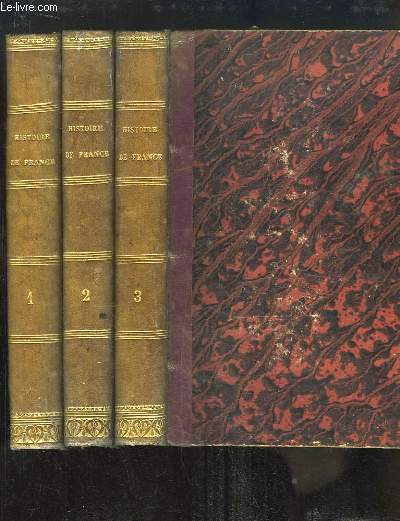 Histoire de France, depuis les temps les plus recul jusqu' la Rvolution de 1789, continue jusqu' nos jours, par Camille LEYNADIER. 6 TOMES en 3 VOLUMES