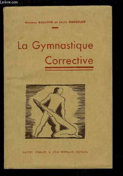 La Gymnastique Corrective. Bases, Principes, Techniques.