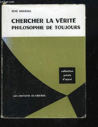 Chercher la Vrit, philosophie de toujours.