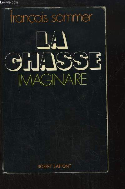 La Chasse Imaginaire.