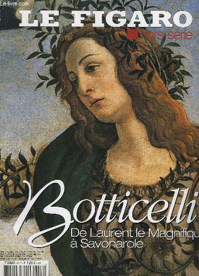 Le Figaro, Hors-Srie n10 : Boticelli. De Laurent le Magnifique  Savonarole