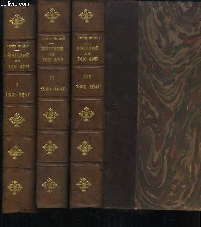 Histoire de Dix ans, 1830 - 1840. EN 3 TOMES