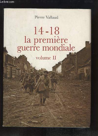 14 - 18, la premire guerre mondiale. Volume 2