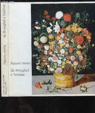 La nature morte de Brueghel  Soutine. Catalogue de l'exposition du 5 mai au 1er septembre 1978.
