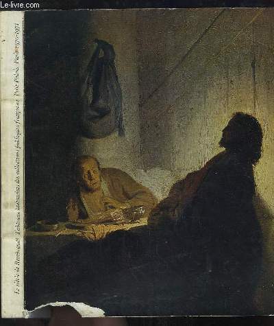 Le Sicle de Rembrandt. Tableaux hollandais des collections publiques franaises. Exposition du 17 nov. 1970 au 15 fv. 1951