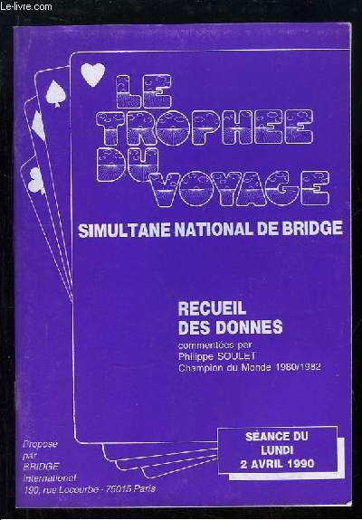 Le Trophe du Voyage. Simultane national de Bridge. Sance du 2 avril 1990