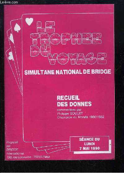 Le Trophe du Voyage. Simultane national de Bridge. Sance du 7 mai 1990