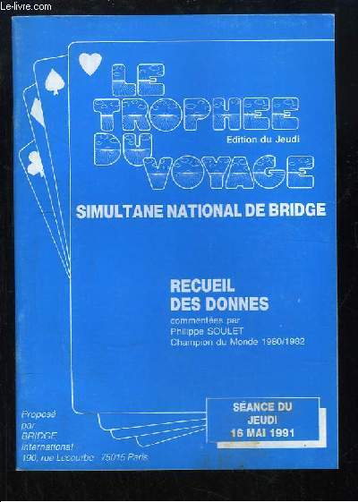 Le Trophe du Voyage. Simultane national de Bridge. Sance du 16 mai 1991