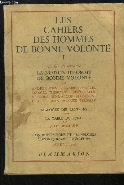 Les Cahiers des Hommes de Bonne Volont. TOME 1 : Un lieu de rencontre. La Notion de bonne volont.