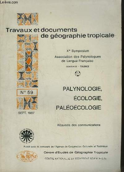 Travaux et documents de gographie tropicale, n59 : Palynologie, cologie, palocologie. Rsums des communications.
