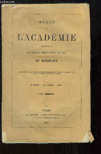 Actes de l'Acadmie Impriale des Sciences, Belles-Lettres et Arts de Bordeaux. 3me srie, 32e anne - 1er et 2e trimestres : Extrait sur Rapport du Dr Mic sur le Concours de Physiologie de 1869 - Effets physiologiques et thrapeutiques des ingesta ...