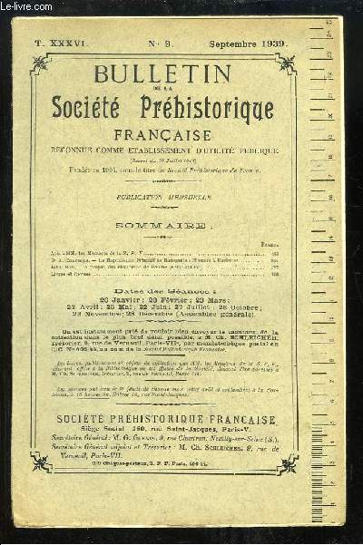 Bulletin de la Socit Prhistorique Franaise. N9 - Tome 36 : Le Magdalnien Primitif de Badegoule, niveaux et raclettes - A propos des Chaudrons de Baulne ...