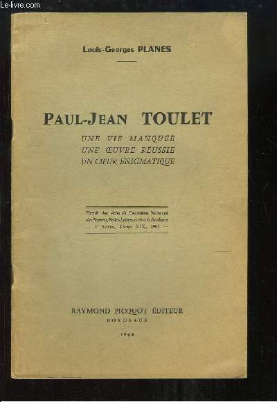 Paul-Jean TOULET. Une vie manque, une oeuvre russie, un coeur nigmatique.