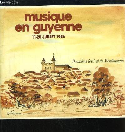 Musique en Guyenne. 11 - 20 juillet 1986. Deuxime Festival de Monflanquin