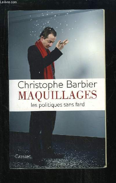 Maquillages. Les politiques sans fard.