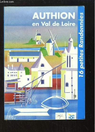 Authion en Val de Loire. 16 petites randonnes.