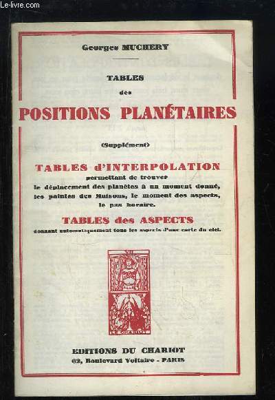Tables des Positions Plantaires (Supplment). Tables d'Interpolation. Table des Aspects.