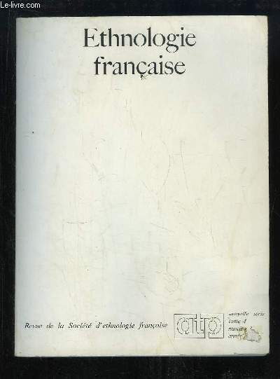 Ethnologie franaise, nouvelle srie - N3, Tome 4 : Carnaval et socit urbaine XIVe - XVIe sicles : le royaume dans la ville - Us et coutumes de mariage dans l'ancienne France : les unions  Fontainebleau - L'outillage agraire en Nouvelle-France ...