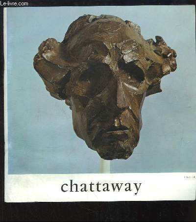 Chattaway. Portrait imaginaire de Chateaubriand. Sculptures, dessins.