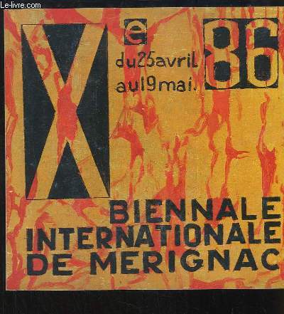 Xe Biennale Internationale de Mrignac. Du 25 avril au 19 mai 1986.