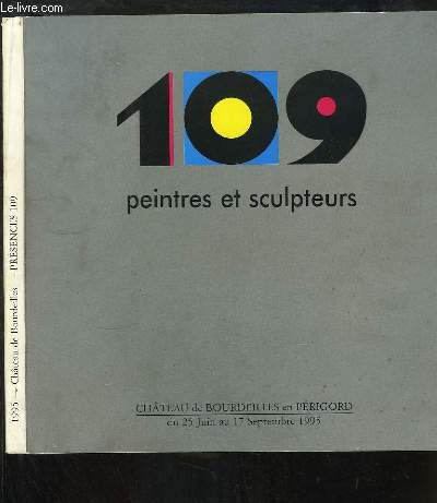 Prsence n109, peintres et sculpteurs. Chteau de Bourdeilles en Prigord, du 25 juin au 17 sept. 1995
