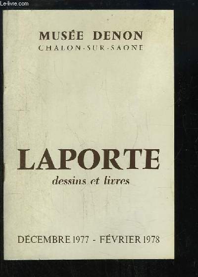 Laporte. Dessins et Livres. Dcembre 1977  Fvrier 1978